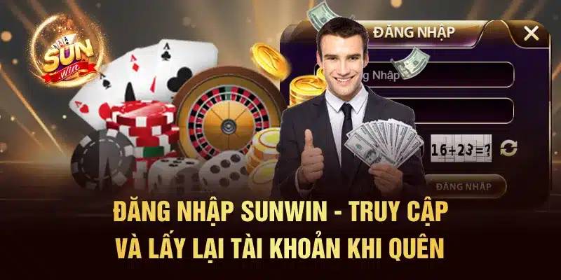 Cách Đăng Nhập Sunwin Dễ Dàng Và Bảo Mật Cho Mọi Thành Viên